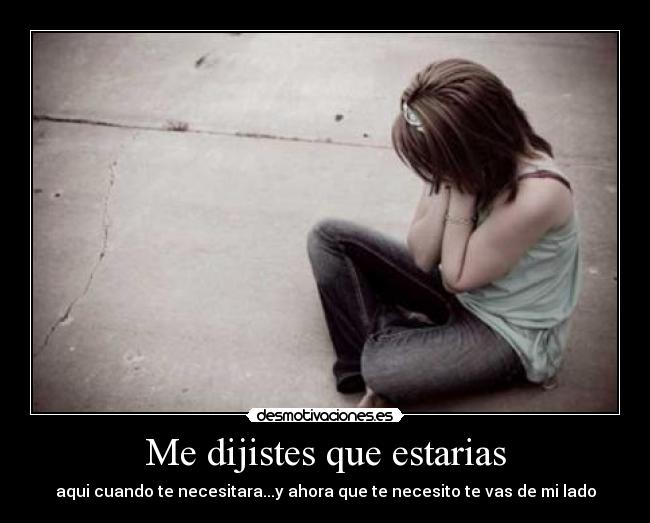 Me dijistes que estarias - 