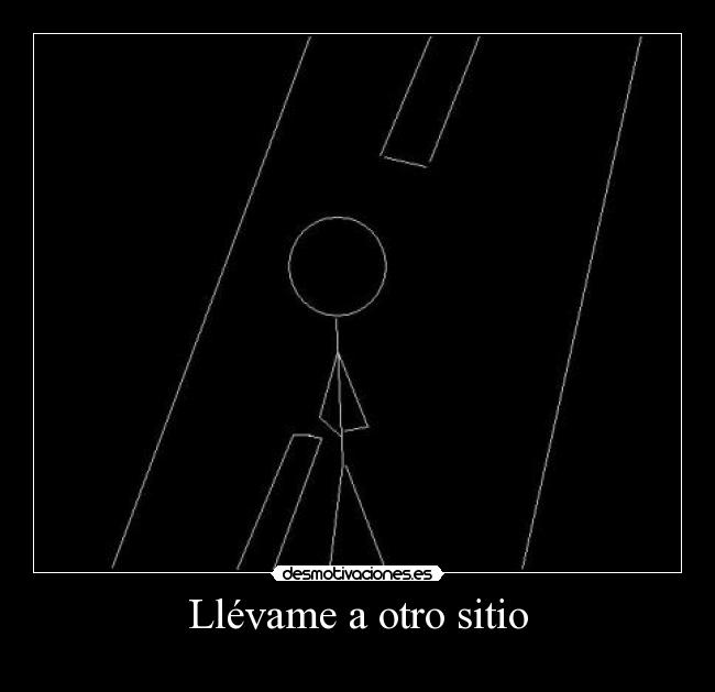 Llévame a otro sitio -