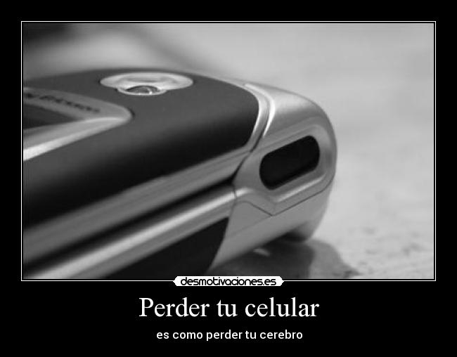 Perder tu celular - 