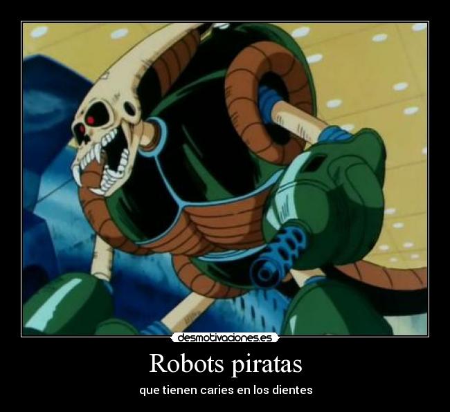 Robots piratas - que tienen caries en los dientes
