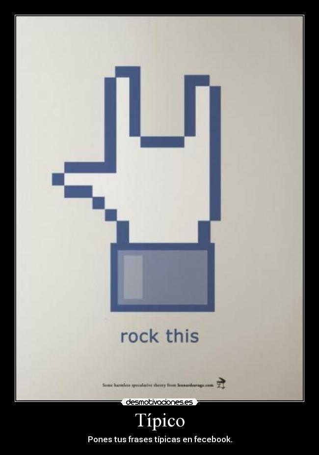 Típico - Pones tus frases típicas en fecebook.