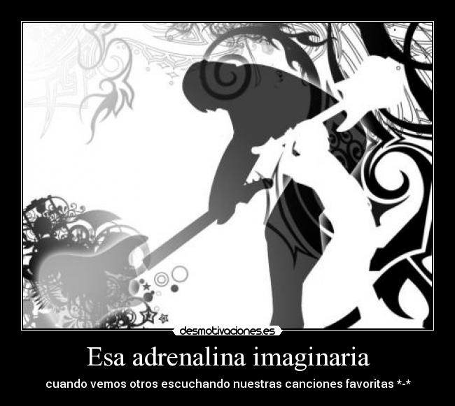 Esa adrenalina imaginaria -