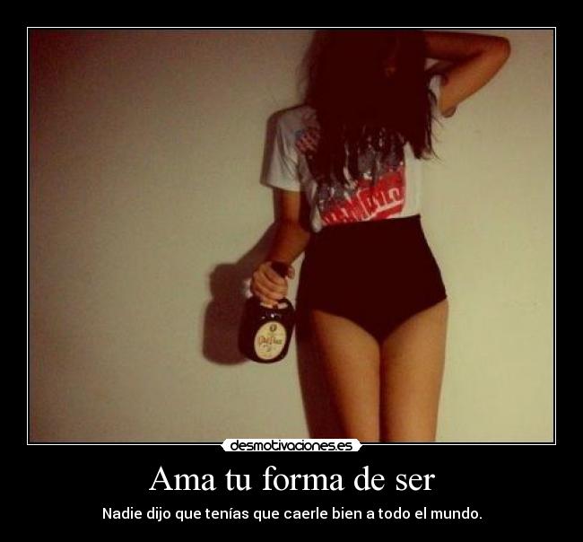 Ama tu forma de ser -