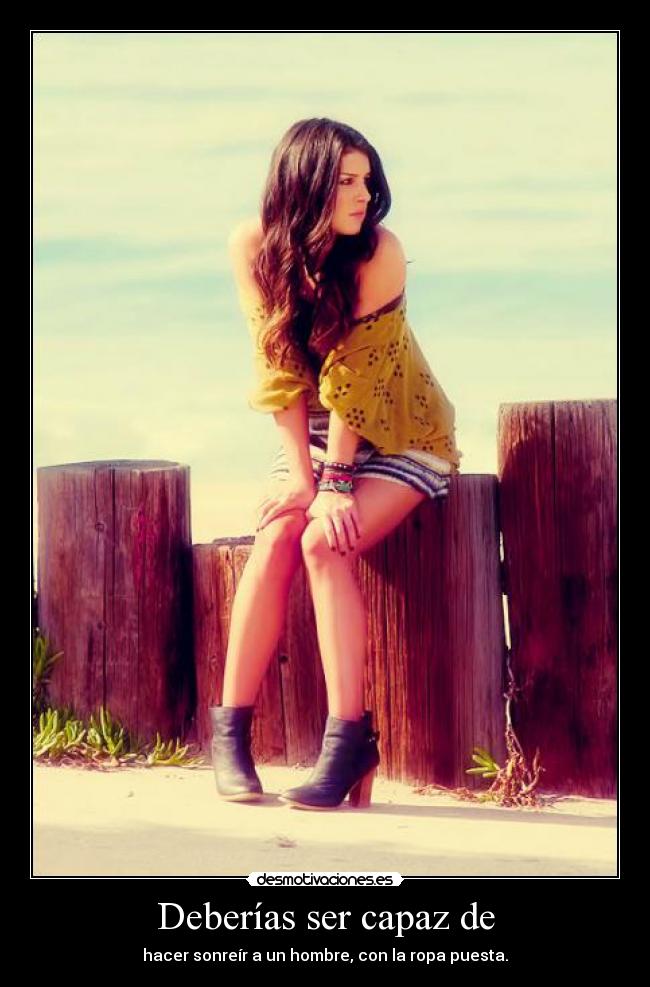 Deberías ser capaz de -