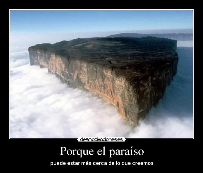 Porque el paraíso - puede estar más cerca de lo que creemos