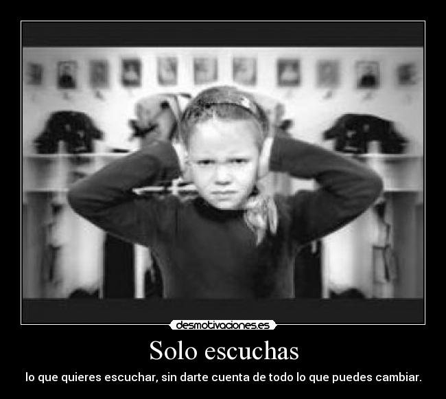 Solo escuchas - 