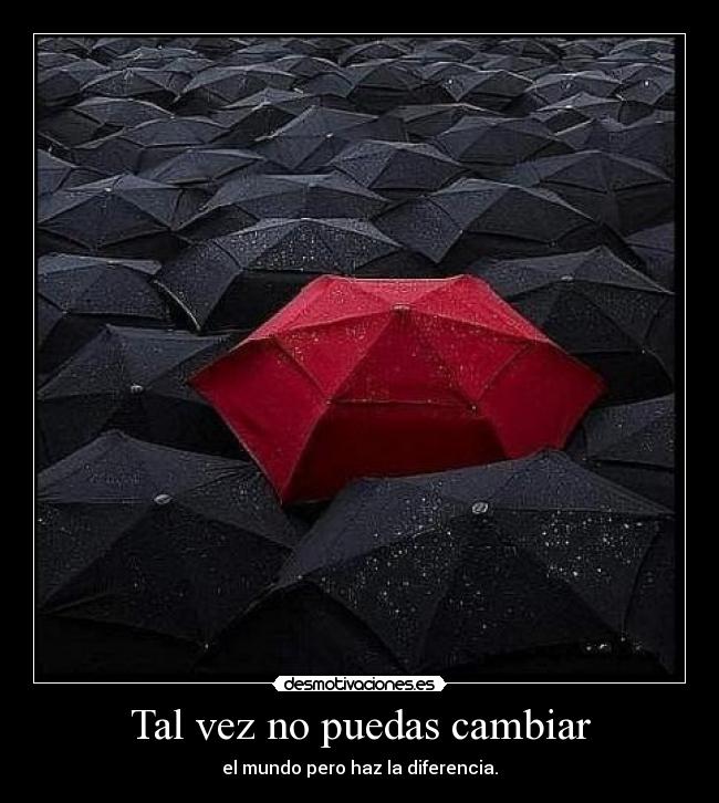 Tal vez no puedas cambiar -