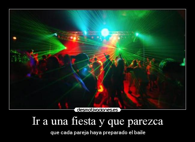 Ir a una fiesta y que parezca -