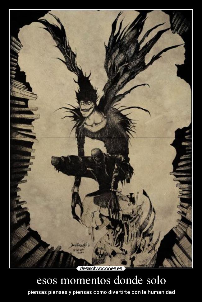 esos momentos donde solo -