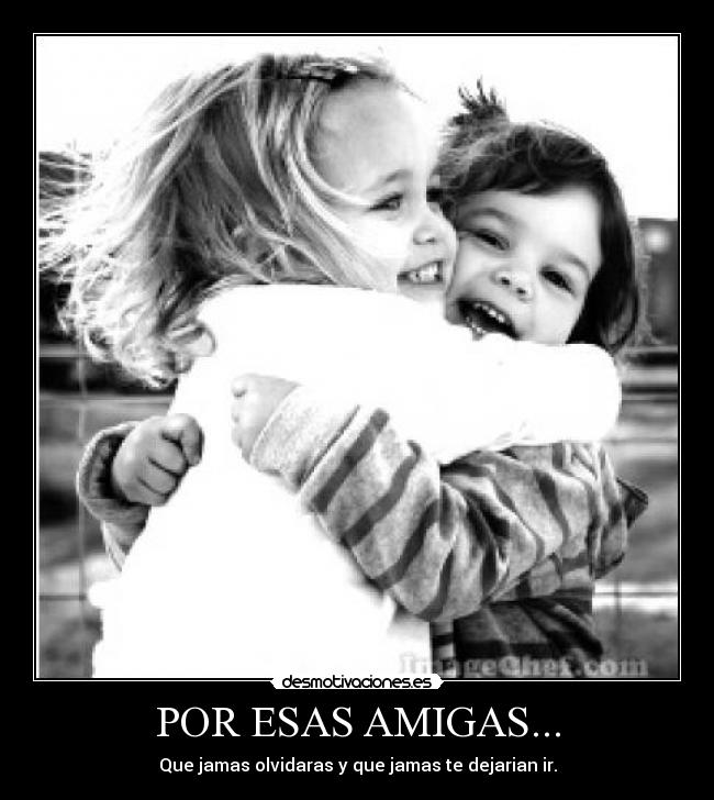 POR ESAS AMIGAS... - 