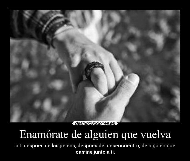 Enamórate de alguien que vuelva - 