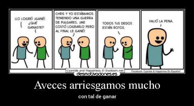 Aveces arriesgamos mucho - con tal de ganar