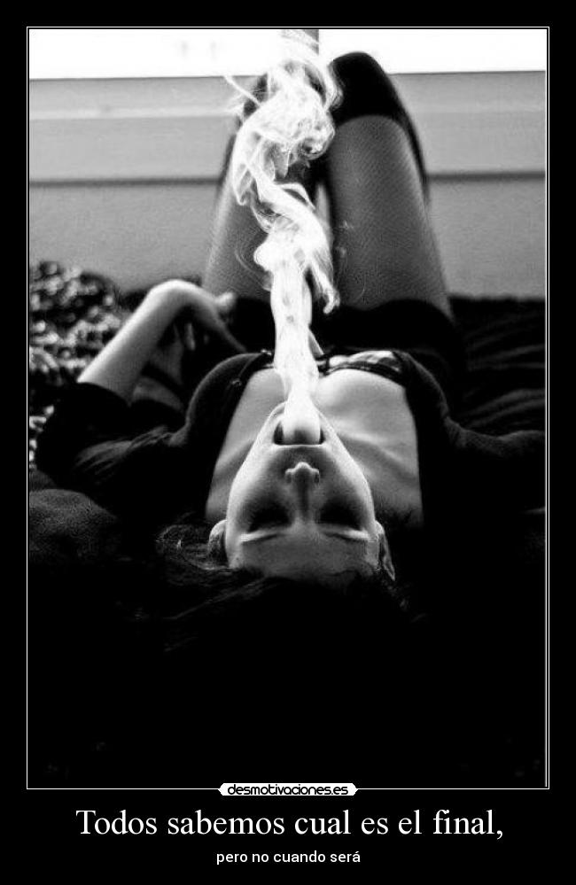 Todos sabemos cual es el final, - pero no cuando será