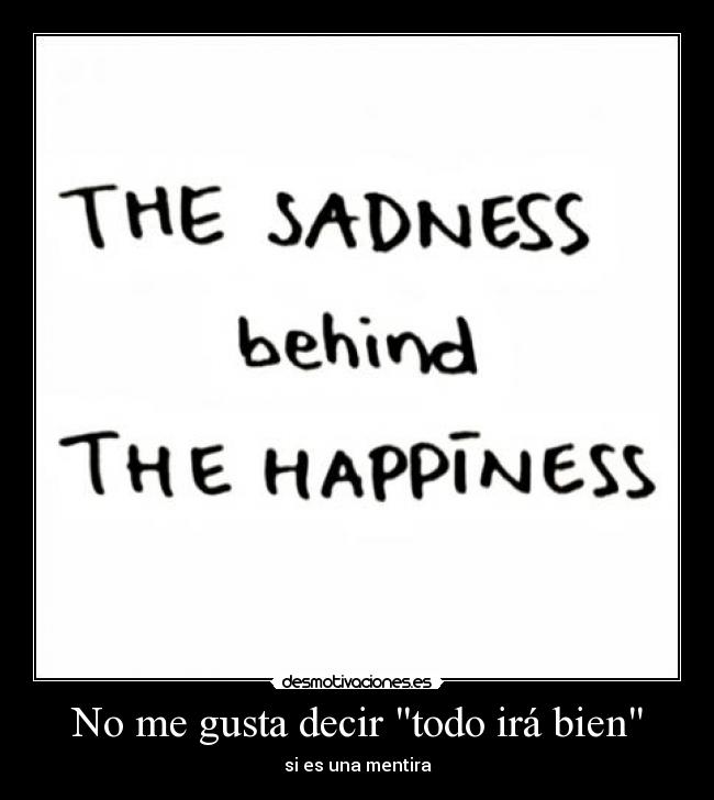 No me gusta decir todo irá bien - si es una mentira