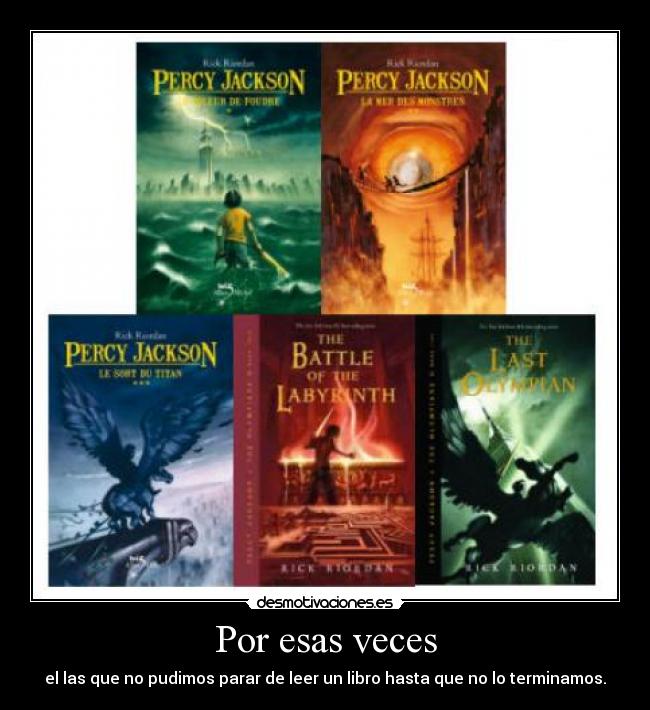 Por esas veces - el las que no pudimos parar de leer un libro hasta que no lo terminamos.