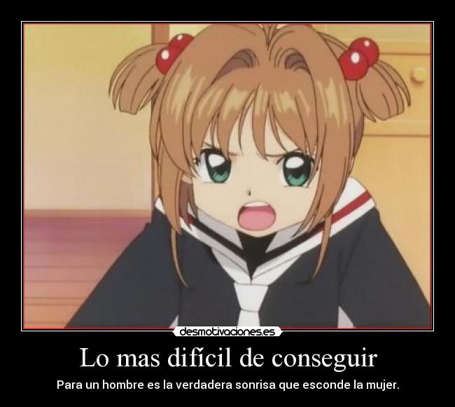 Lo mas difícil de conseguir - Para un hombre es la verdadera sonrisa que esconde la mujer.