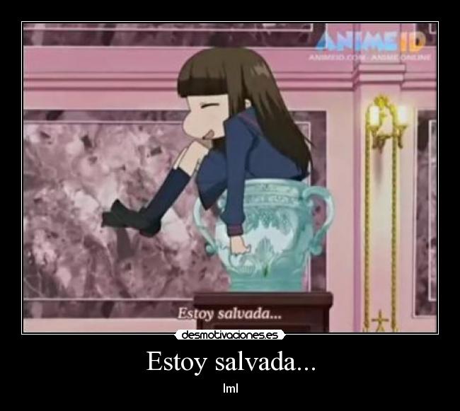 Estoy salvada... - lml