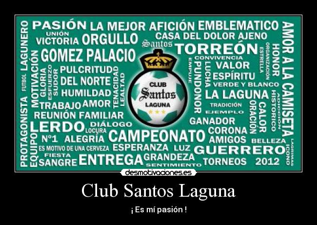 Club Santos Laguna - ¡ Es mí pasión !