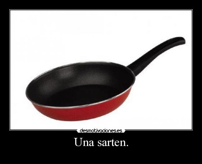 Una sarten. - 