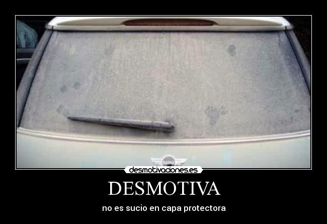 DESMOTIVA - no es sucio en capa protectora