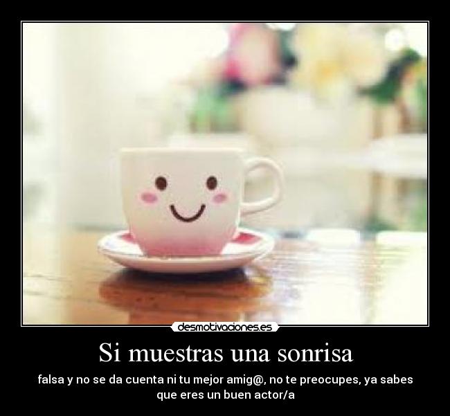 Si muestras una sonrisa -