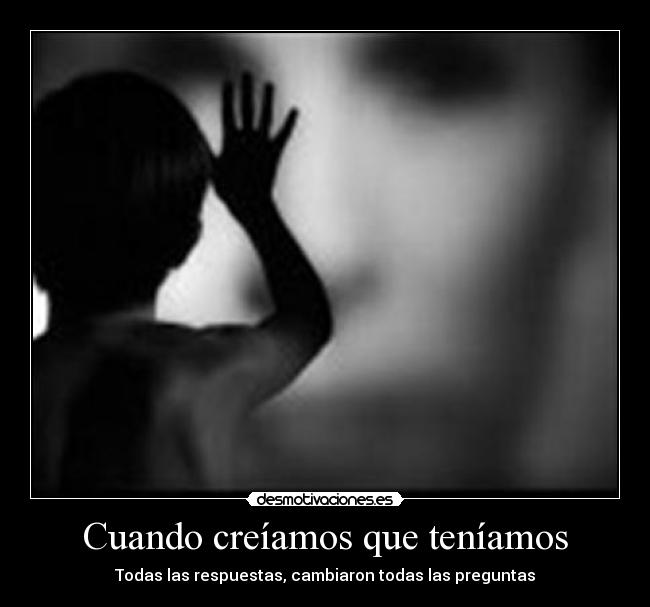 Cuando creíamos que teníamos -