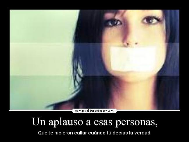 Un aplauso a esas personas, - 