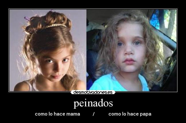 peinados - como lo hace mama / como lo hace papa