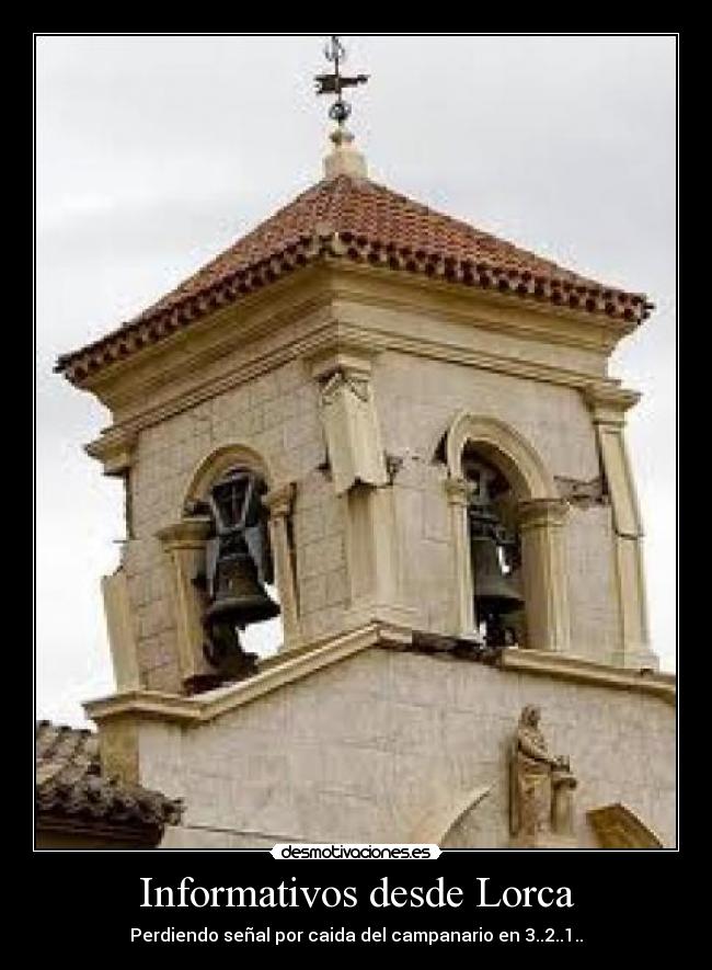 Informativos desde Lorca - Perdiendo señal por caida del campanario en 3..2..1..