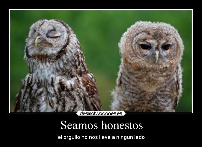 Seamos honestos -