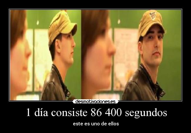1 día consiste 86 400 segundos - este es uno de ellos