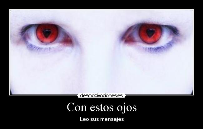 Con estos ojos - Leo sus mensajes