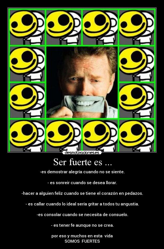 Ser fuerte es ... -