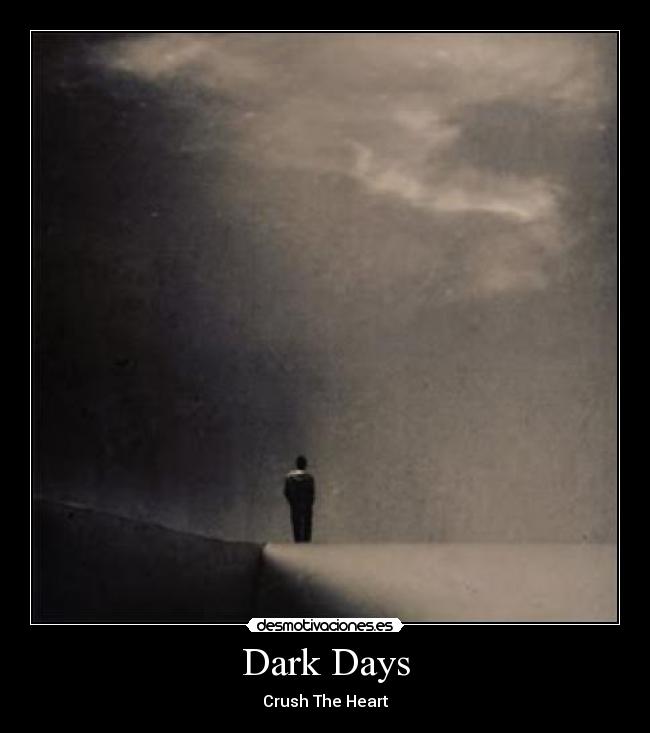 Dark Days - Crush The Heart