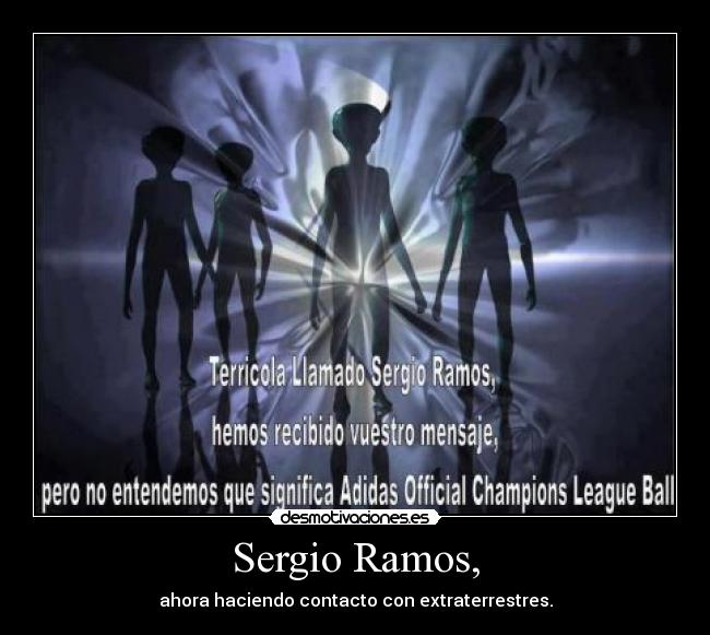 Sergio Ramos, - ahora haciendo contacto con extraterrestres.