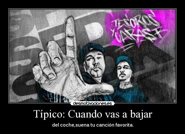 Típico: Cuando vas a bajar -