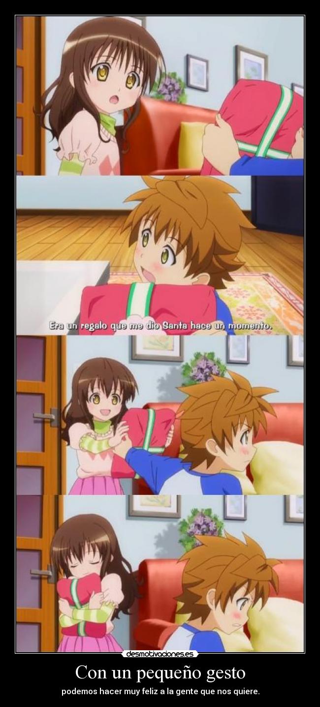 Con un pequeño gesto - podemos hacer muy feliz a la gente que nos quiere.