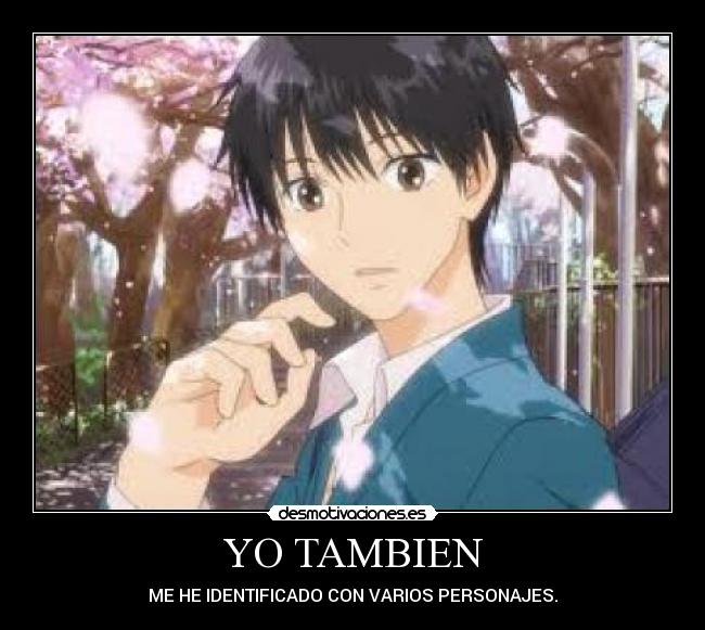 YO TAMBIEN - ME HE IDENTIFICADO CON VARIOS PERSONAJES.
