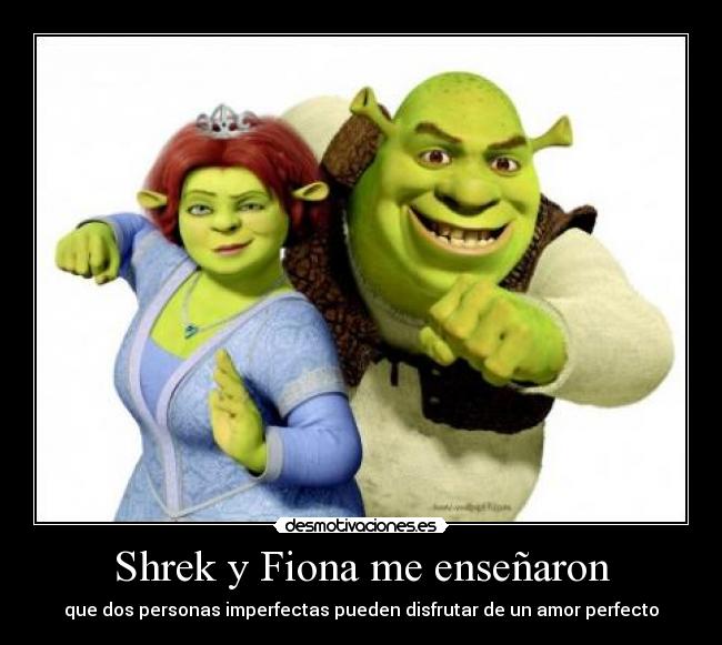 Shrek y Fiona me enseñaron -