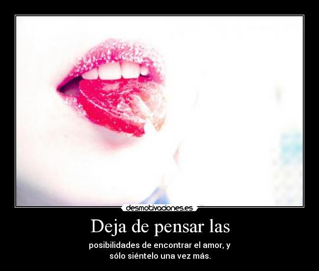 Deja de pensar las -