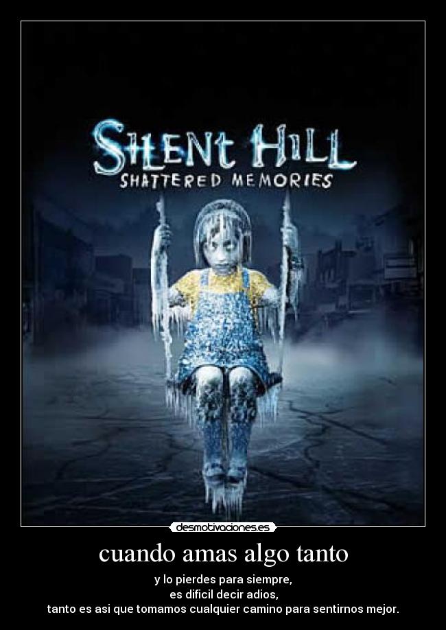 cuando amas algo tanto -