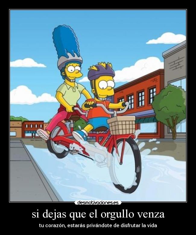 si dejas que el orgullo venza - 