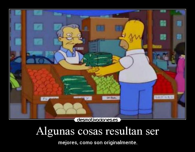 Algunas cosas resultan ser - 