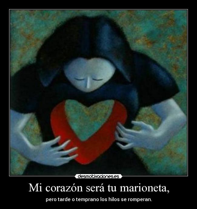 Mi corazón será tu marioneta, - 