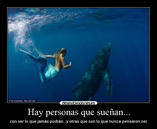 Hay personas que sueñan... -
