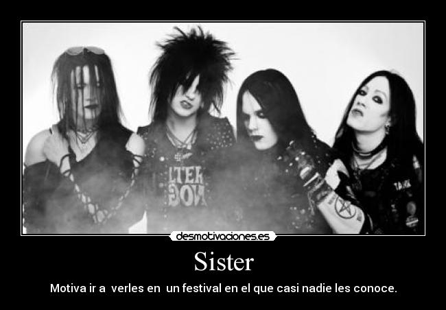 Sister - Motiva ir a verles en un festival en el que casi nadie les conoce.