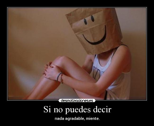 Si no puedes decir - nada agradable, miente.