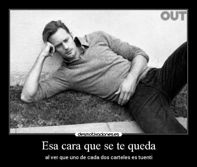 Esa cara que se te queda -