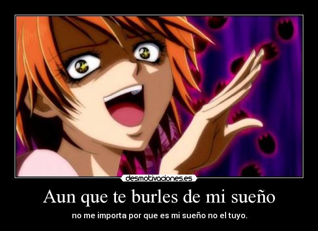 Aun que te burles de mi sueño - 