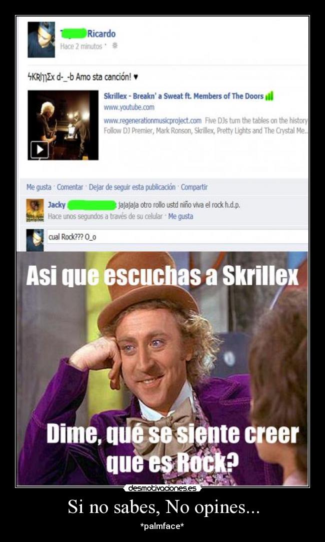 Si no sabes, No opines... - *palmface*